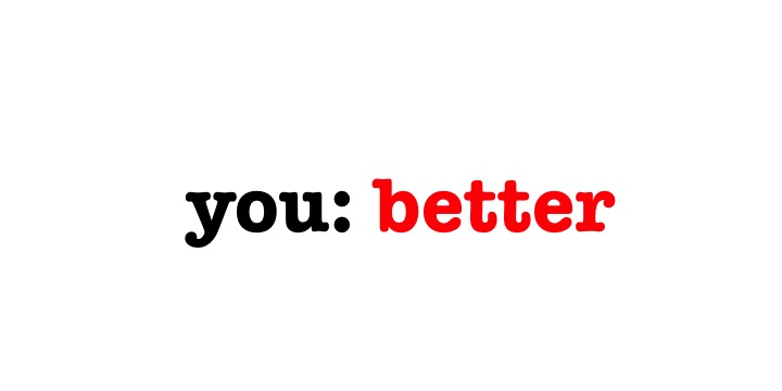 you: better